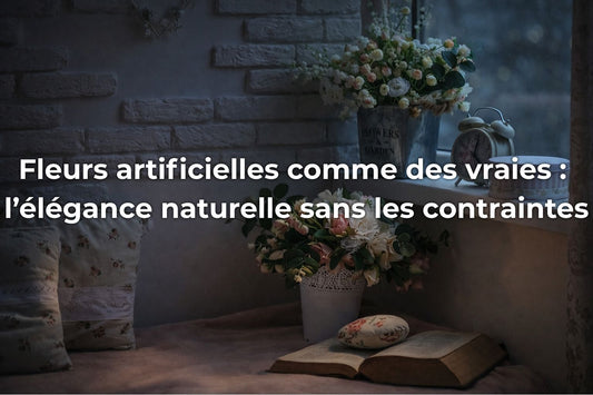 Fleurs artificielles comme des vraies